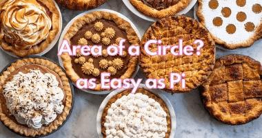 Finding the Area of a Circle in Steps as Easy as Pi