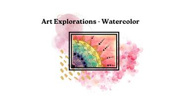 Art Explorations - Watercolor