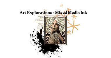 Art Explorations - Ink Mixed Media