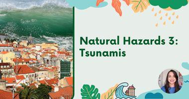Natural Hazards 3: Tsunamis